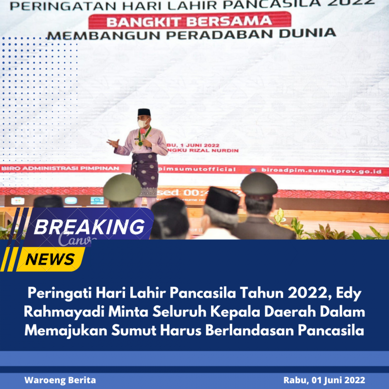 Peringati Hari Lahir Pancasila Tahun 2022, Edy Rahmayadi Minta Seluruh Kepala Daerah Dalam Memajukan Sumut Harus Berlandasan Pancasila