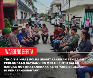 Tim Dit Binmas Polda sumut Lakukan Penilaian Perlombaan Satkamling Merah Putih Dalam Rangka HUT Bhayangkara ke-76 yang di Gelar di Pematangsiantar