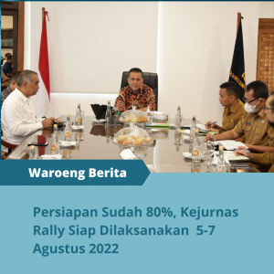 Persiapan Sudah 80%, Kejurnas Rally Siap Dilaksanakan  5-7 Agustus 2022