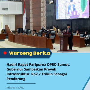 Hadiri Rapat Paripurna DPRD Sumut, Gubernur Sampaikan Proyek Infrastruktur  Rp2,7 Triliun Sebagai Pendorong