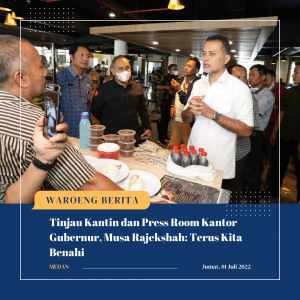 Tinjau Kantin dan Press Room Kantor Gubernur, Musa Rajekshah: Terus Kita Benahi