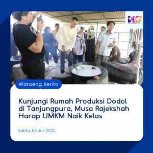 Kunjungi Rumah Produksi Dodol di Tanjungpura, Musa Rajekshah Harap UMKM Naik Kelas