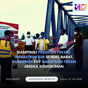 Dampingi Presiden Tinjau Infrastruktur di Nias Barat, Gubernur Edy Harapkan Tekan Angka Kemiskinan