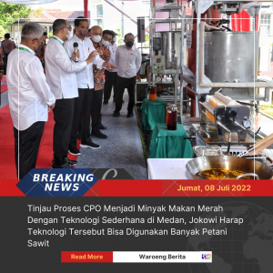 Tinjau Proses CPO Menjadi Minyak Makan Merah Dengan Teknologi Sederhana di Medan, Jokowi Harap Teknologi Tersebut Bisa Digunakan Banyak Petani Sawit