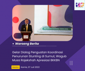 Gelar Dialog Penguatan Koordinasi Penurunan Stunting di Sumut, Wagub Musa Rajekshah Apresiasi BKKBN
