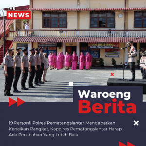 19 Personil Polres Pematangsiantar Mendapatkan Kenaikan Pangkat, Kapolres Pematangsiantar Harap Ada Perubahan Yang Lebih Baik
