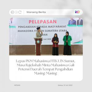 Lepas PKM Mahasiswa FITK UIN Sumut, Musa Rajekshah Minta Mahasiswa Gali Potensi Daerah Tempat Pengabdian Masing-Masing
