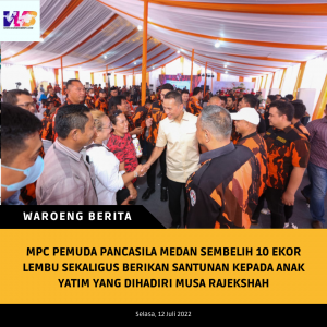 MPC Pemuda Pancasila Medan Sembelih 10 Ekor Lembu Sekaligus Berikan Santunan Kepada Anak Yatim Yang Dihadiri Musa Rajekshah