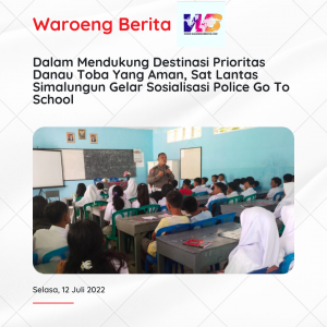 Dalam Mendukung Destinasi Prioritas Danau Toba Yang Aman, Sat Lantas Simalungun Gelar Sosialisasi Police Go To School