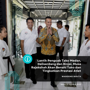 Lantik Pengcab Tako Medan, Deliserdang dan Binjai, Musa Rajekshah Akan Benahi Tako dan Tingkatkan Prestasi Atlet