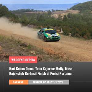 Hari Kedua Danau Toba Kejurnas Rally, Musa Rajekshah Berhasil Finish di Posisi Pertama