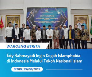 Edy Rahmayadi Ingin Cegah Islamphobia di Indonesia Melalui Tokoh Nasional Islam
