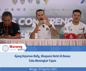 Ajang Kejurnas Rally, Okupansi Hotel di Danau Toba Meningkat Tajam