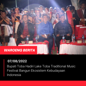 Bupati Toba Hadiri Lake Toba Traditional Music Festival Bangun Ekosistem Kebudayaan Indonesia