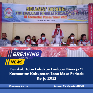 Pemkab Toba Lakukan Evaluasi Kinerja 11 Kecamatan Kabupaten Toba Masa Periode Kerja 2021