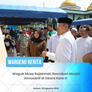Wagub Musa Rajekshah Resmikan Masjid Almusanif di Sikara Kara III