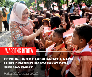 Berkunjung Ke Labuhanbatu, Nawal Lubis Disambut Masyarakat Desa Simpang Empat