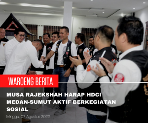 Musa Rajekshah Harap HDCI Medan-Sumut Aktif Berkegiatan Sosial