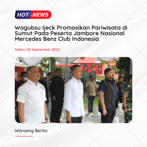Wagubsu Ijeck Promosikan Pariwisata di Sumut Pada Peserta Jambore Nasional Mercedes Benz Club Indonesia
