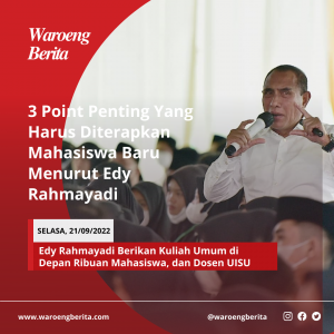 3 Point Penting Yang Harus Diterapkan Mahasiswa Baru Menurut Edy Rahmayadi