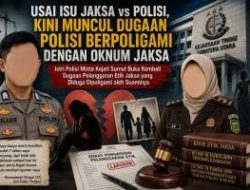 Usai Isu Jaksa vs Polisi, Kini Muncul Dugaan Polisi Berpoligami dengan Oknum Jaksa